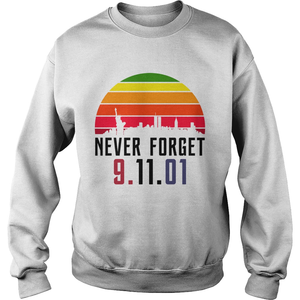 Never Forget 91101 vintage Sweatshirt