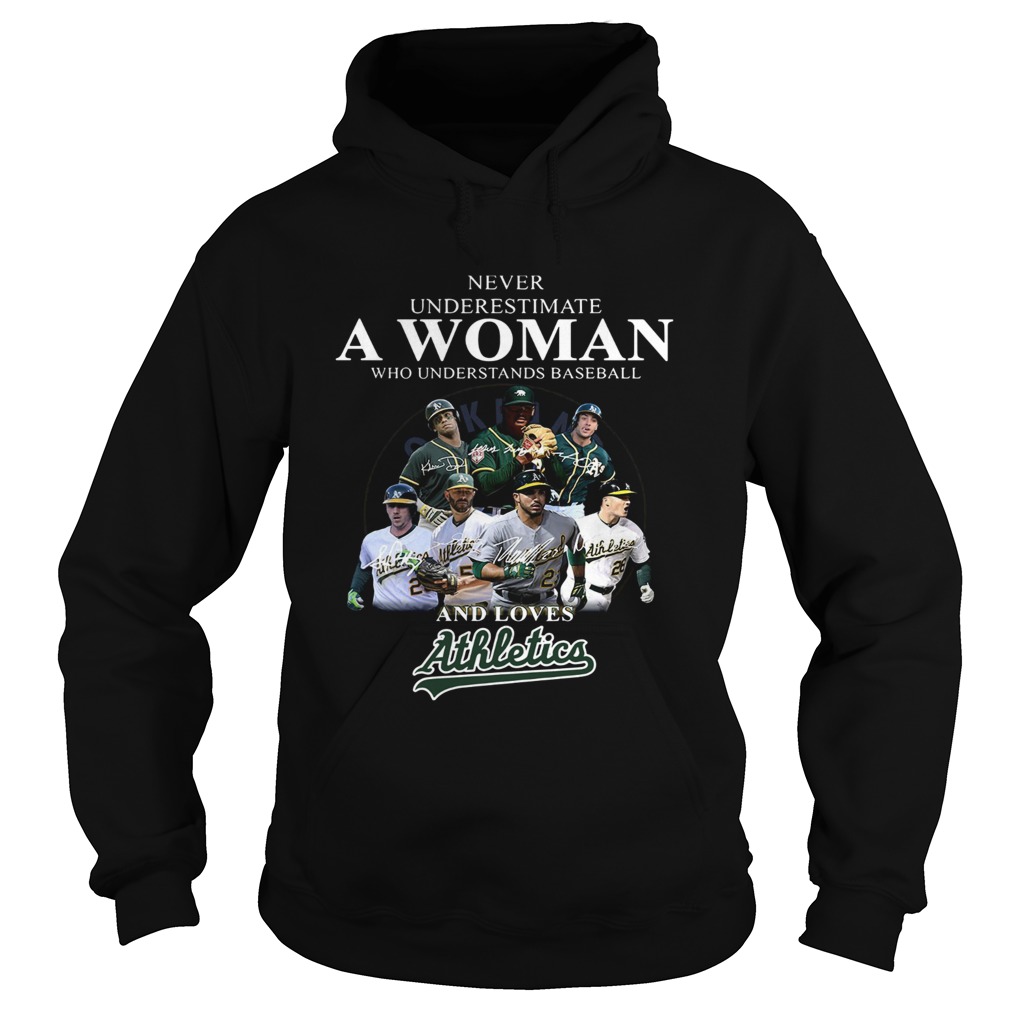 Never underestimate a woman who understands baseball and loves Athletics Shirt Hoodie