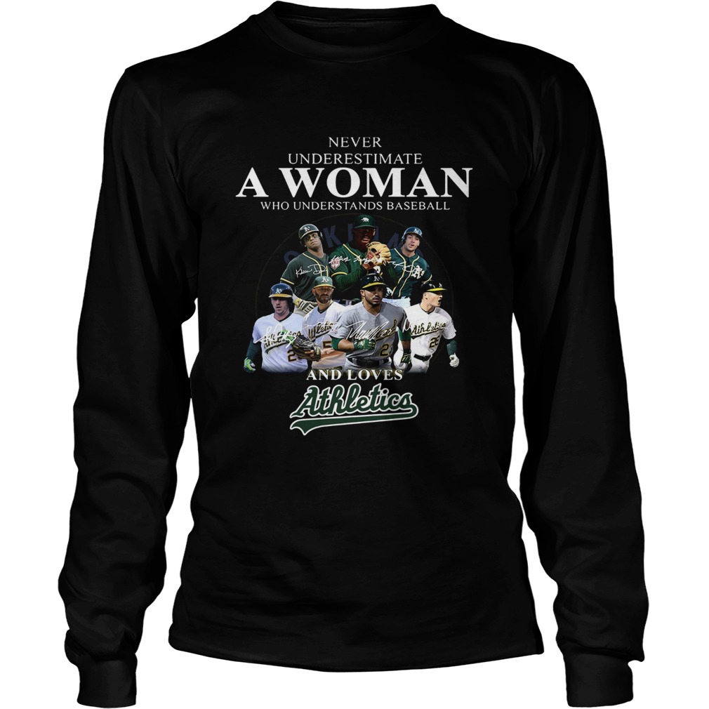 Never underestimate a woman who understands baseball and loves Athletics Shirt LongSleeve