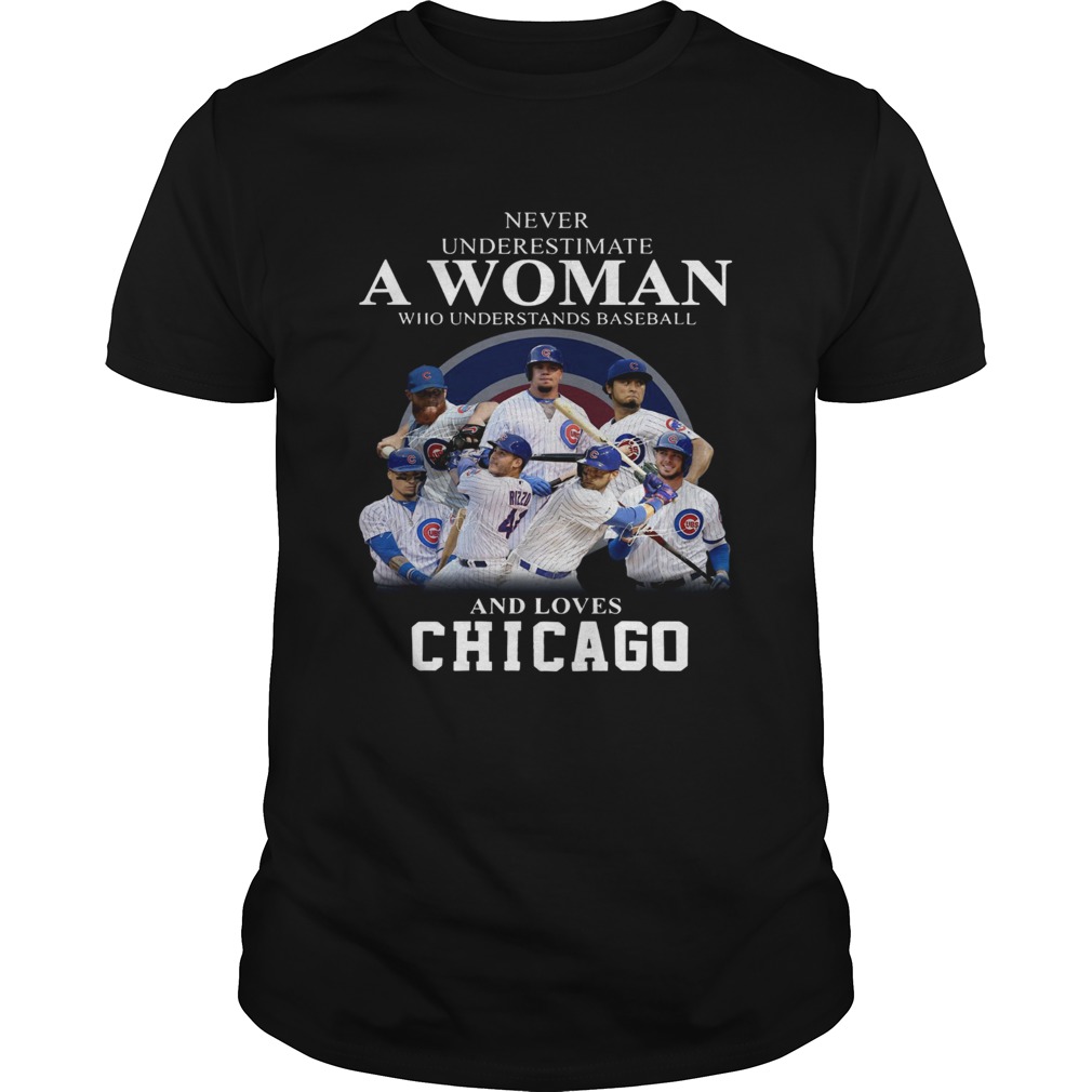 Never underestimate a woman who understands baseball and loves Chicago Cubs Shirt