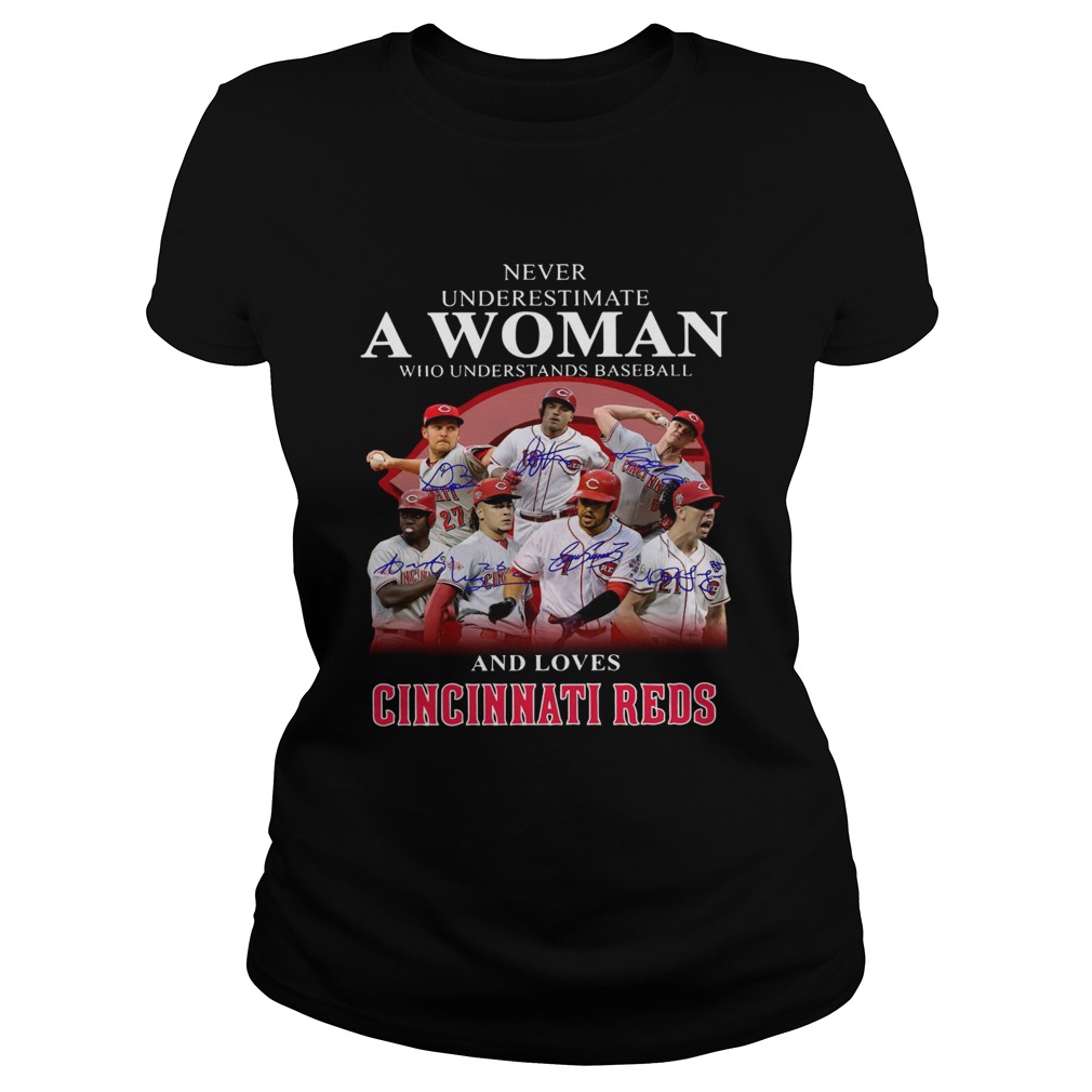 Never underestimate a woman who understands baseball and loves Cincinnati Reds Shirt Classic Ladies