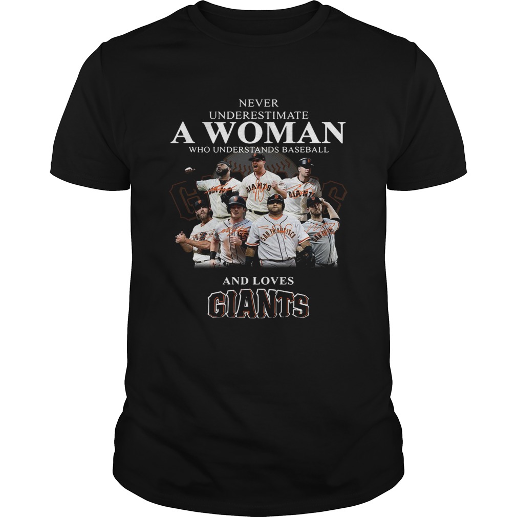 Never underestimate a woman who understands baseball and loves Giants Shirt