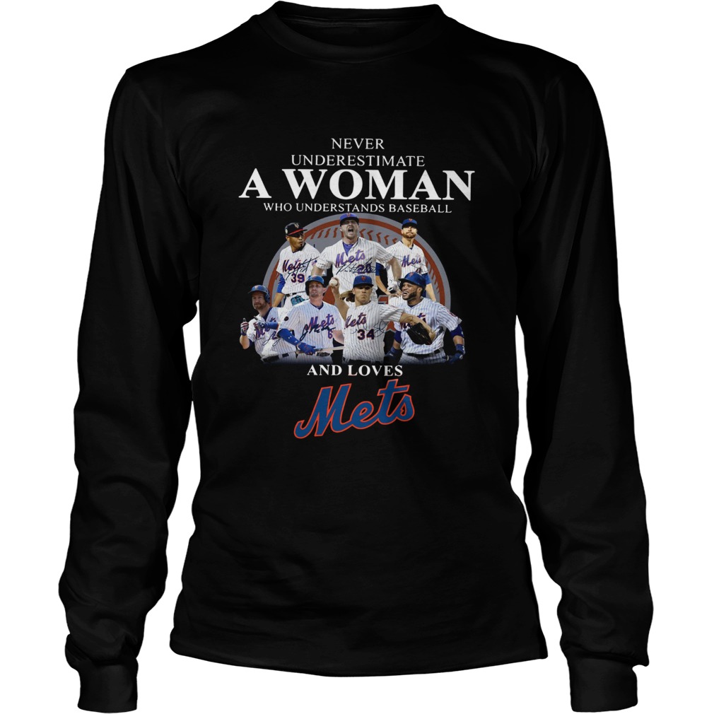 Never underestimate a woman who understands baseball and loves Mets Shirt LongSleeve