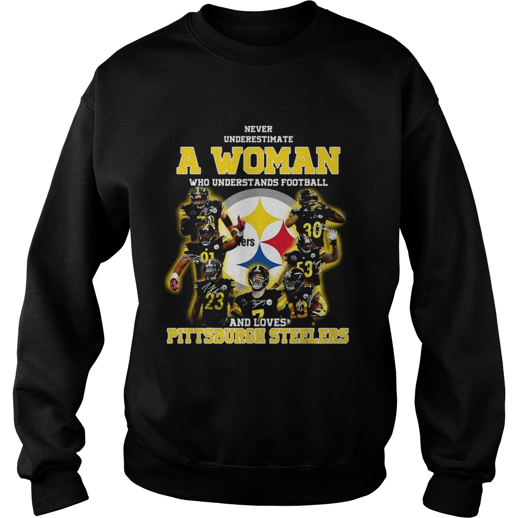 Never underestimate a woman who understands football and loves Pittsburgh Steelers Sweatshirt