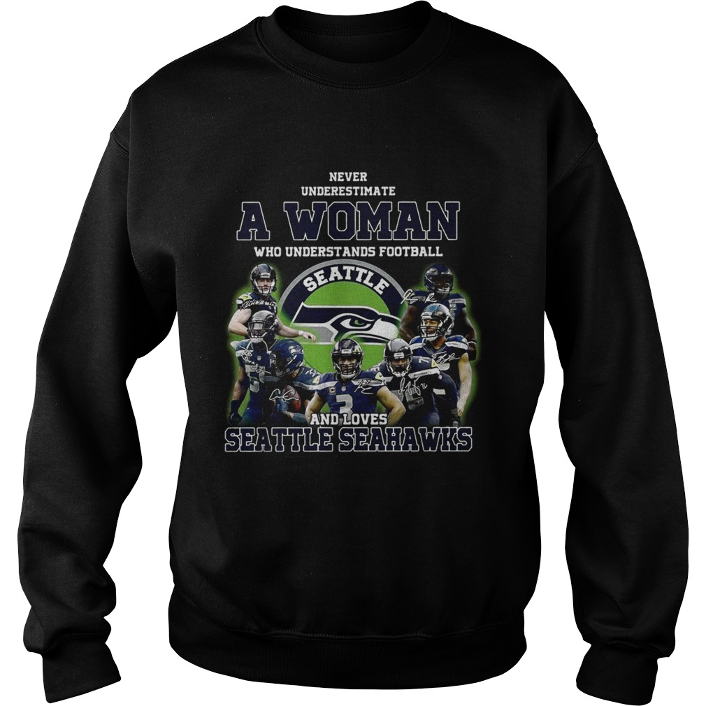 Never underestimate a woman who understands football and loves Seattle Seahawks Sweatshirt