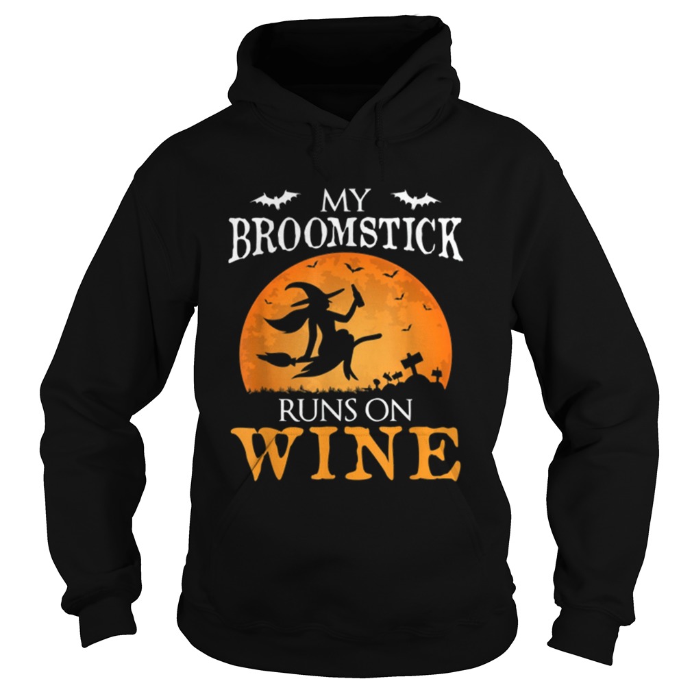 Nice My Broomstick Runs On Wine Witch Halloween Costume Gift Hoodie