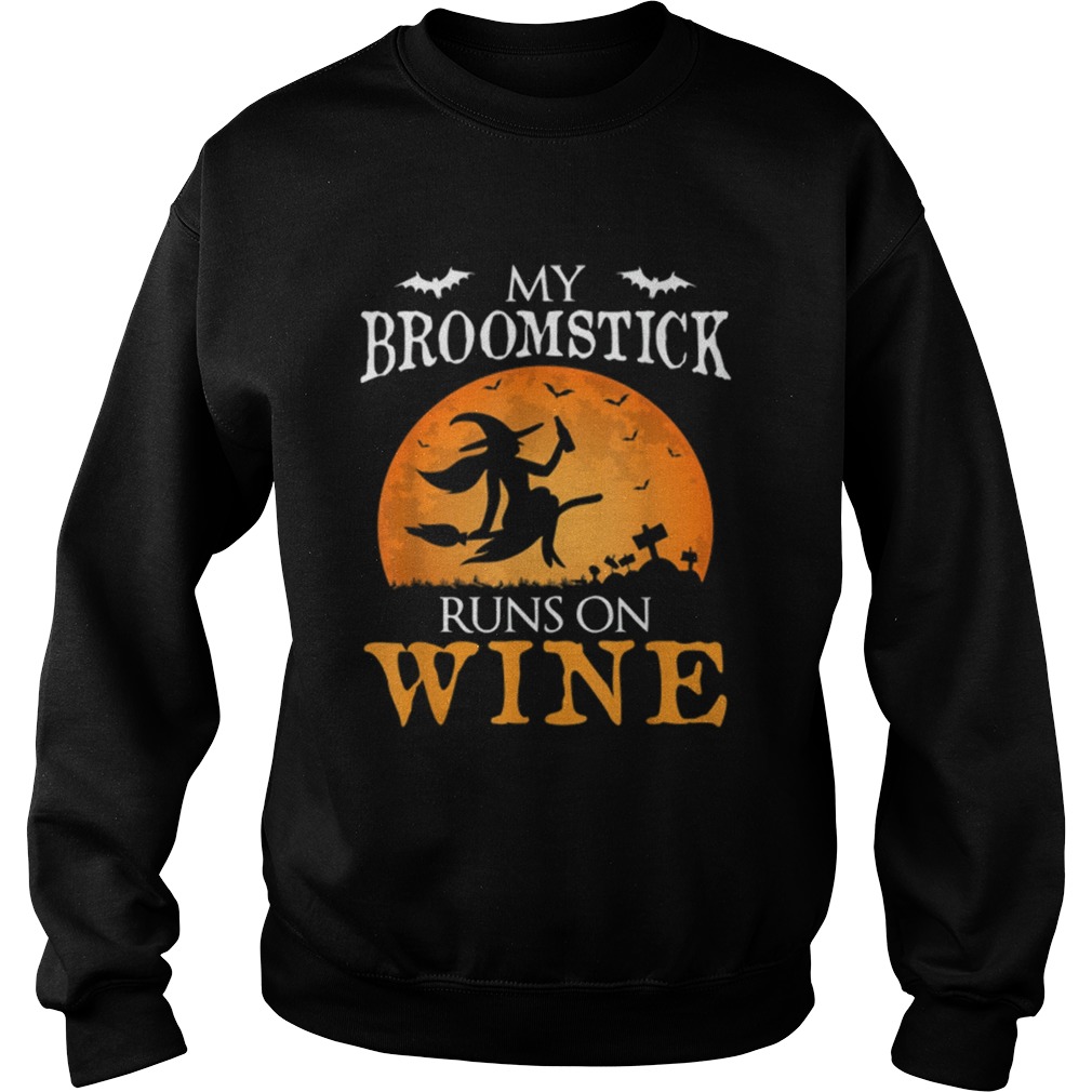 Nice My Broomstick Runs On Wine Witch Halloween Costume Gift Sweatshirt