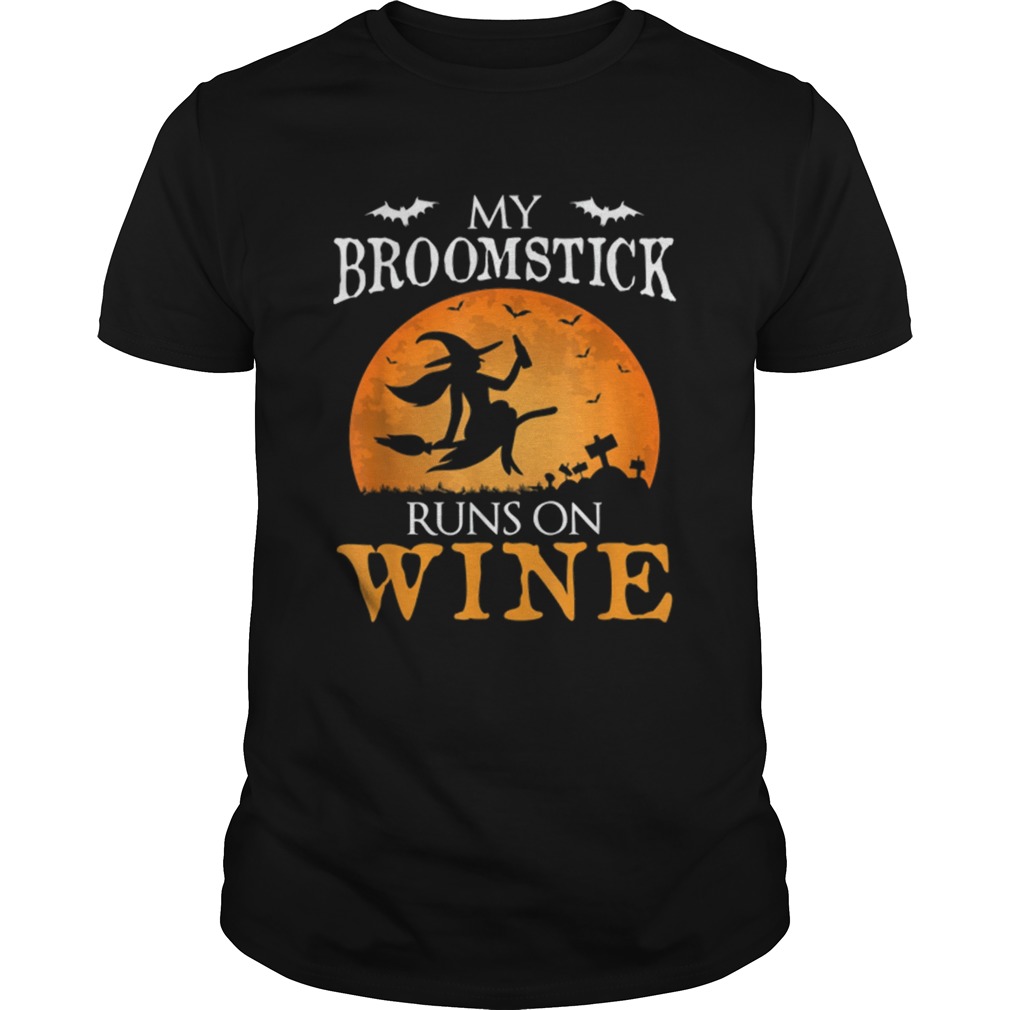 Nice My Broomstick Runs On Wine Witch Halloween Costume Gift shirt