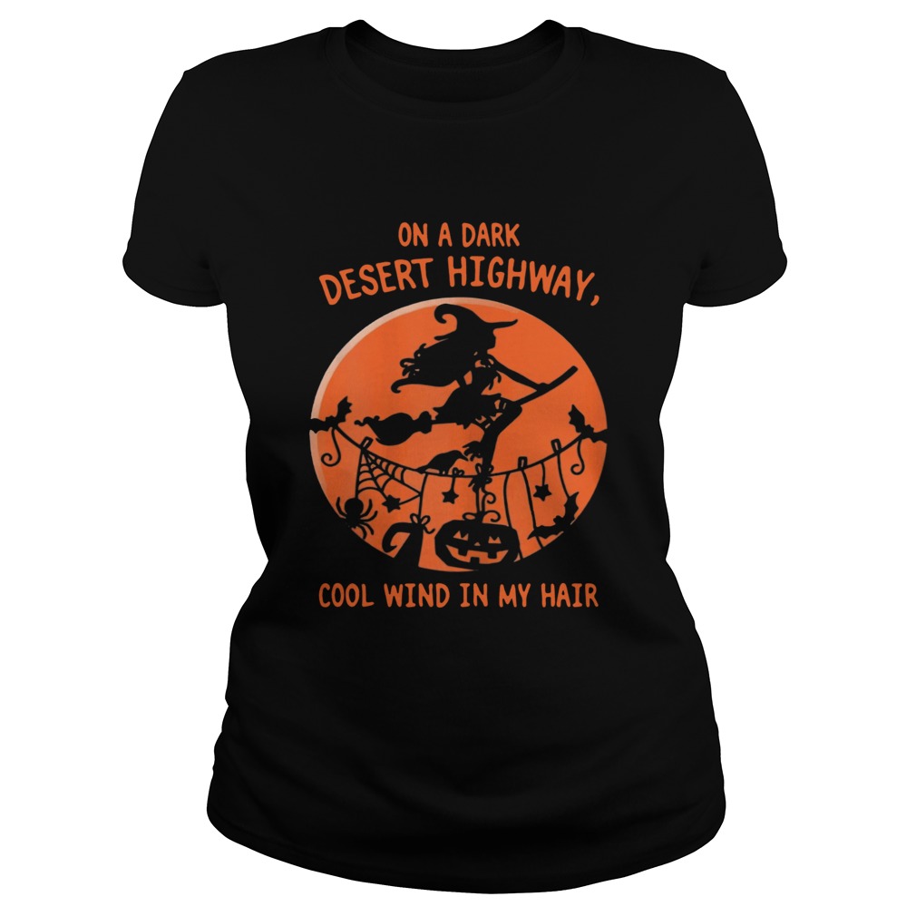On A Dark Desert Highway Witch Cool Wind Shirt Classic Ladies