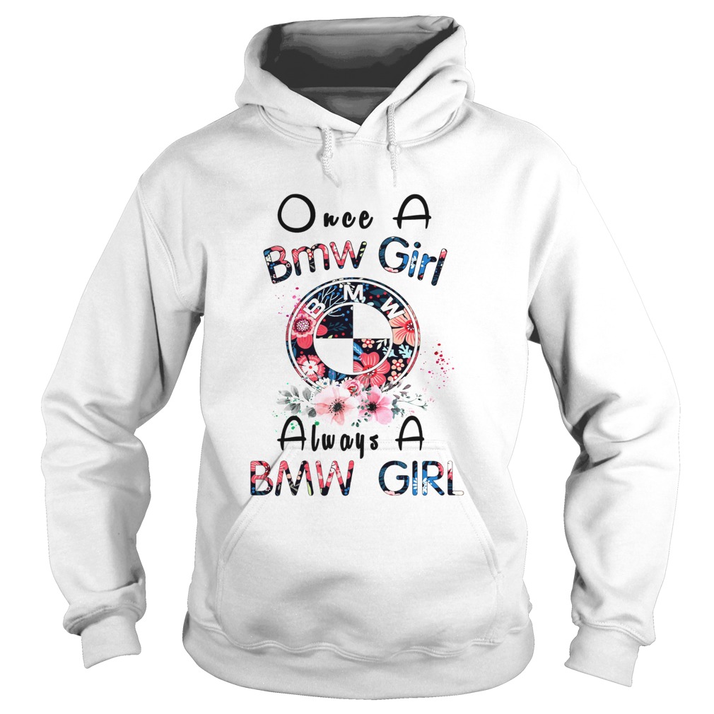 Once a Bmw girl always a Bmw girl Hoodie