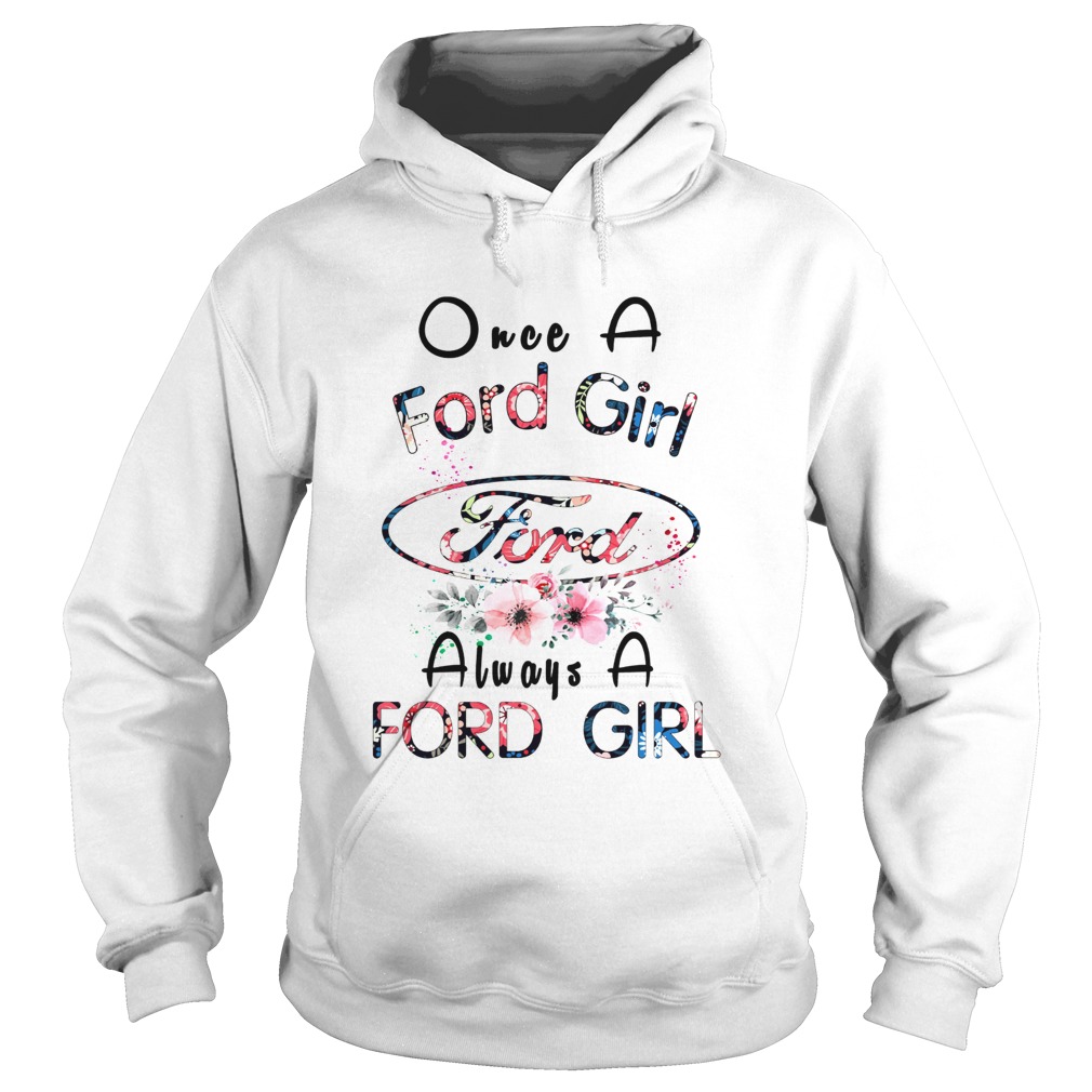 Once a Ford girl always a Ford girl Hoodie