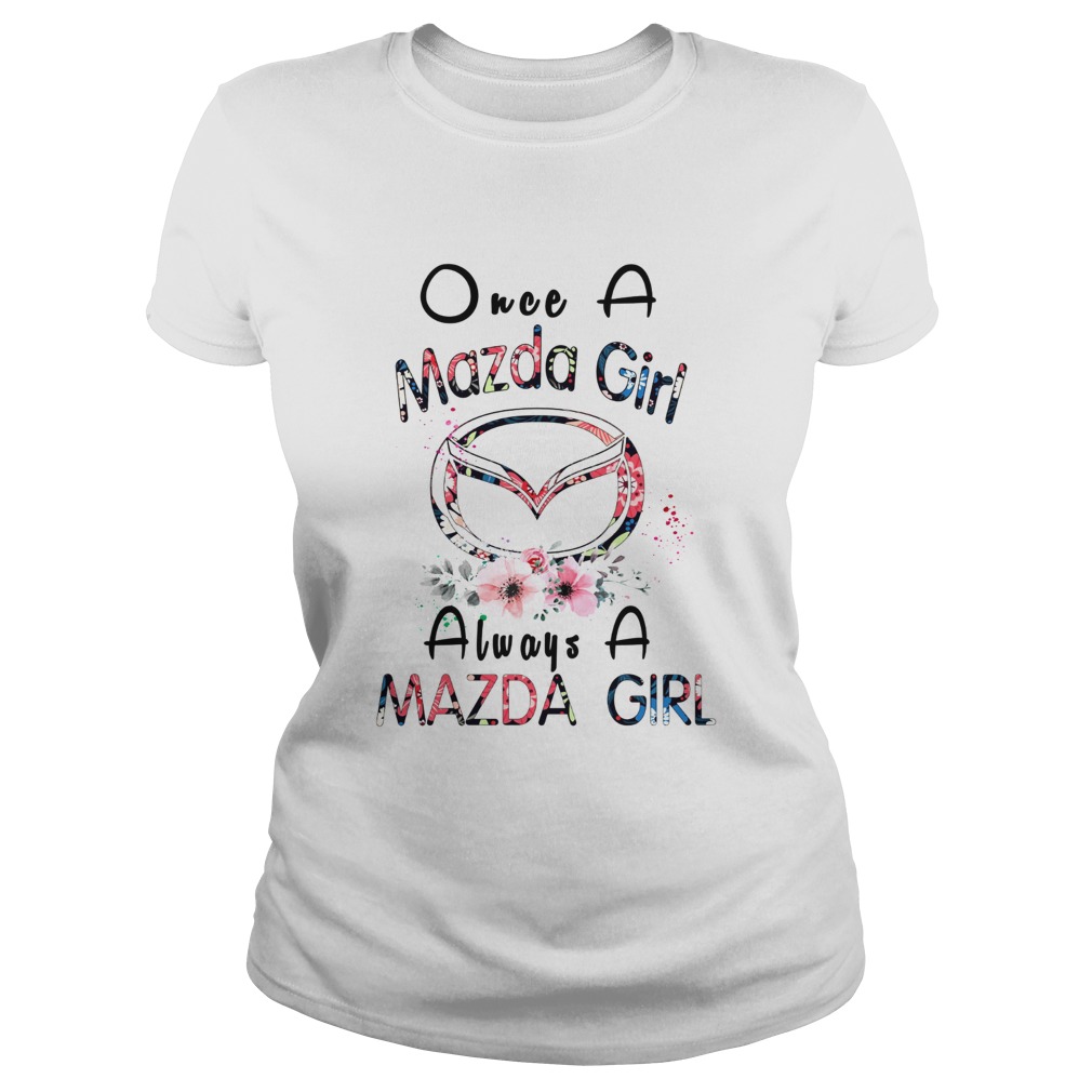 Once a Mazda girl always a Mazda girl Classic Ladies