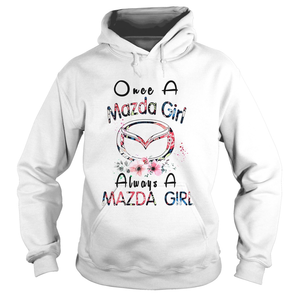 Once a Mazda girl always a Mazda girl Hoodie