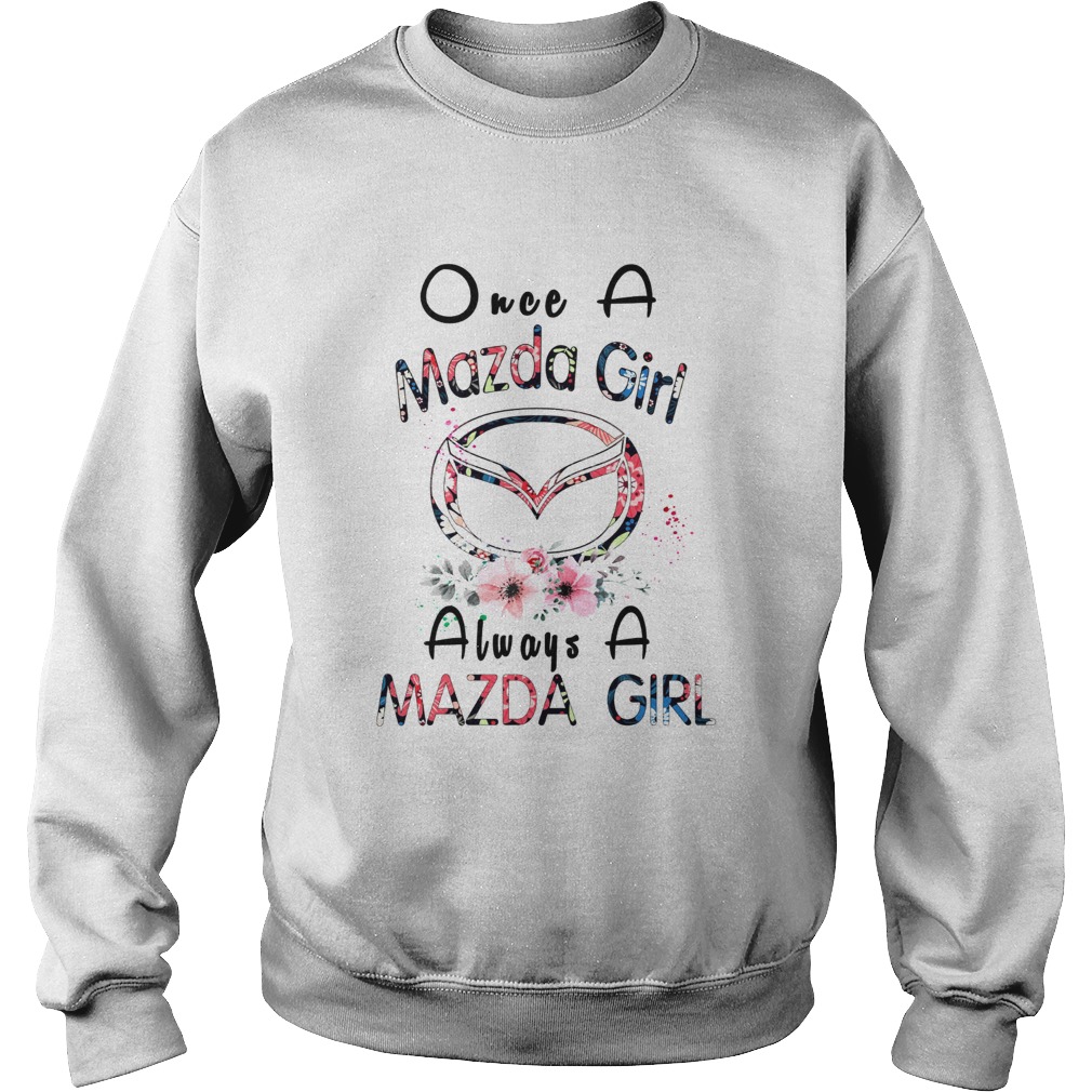 Once a Mazda girl always a Mazda girl Sweatshirt