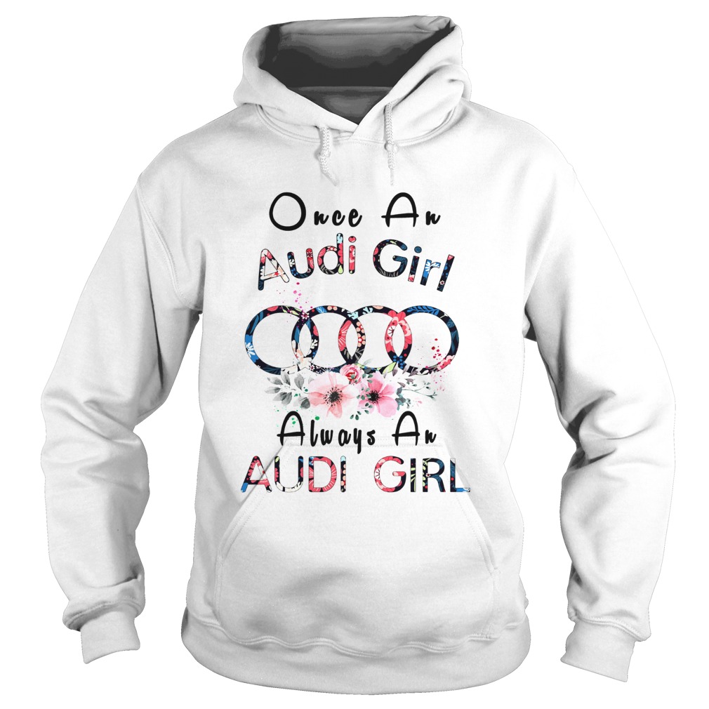 Once an Audi girl always a Audi girl Hoodie