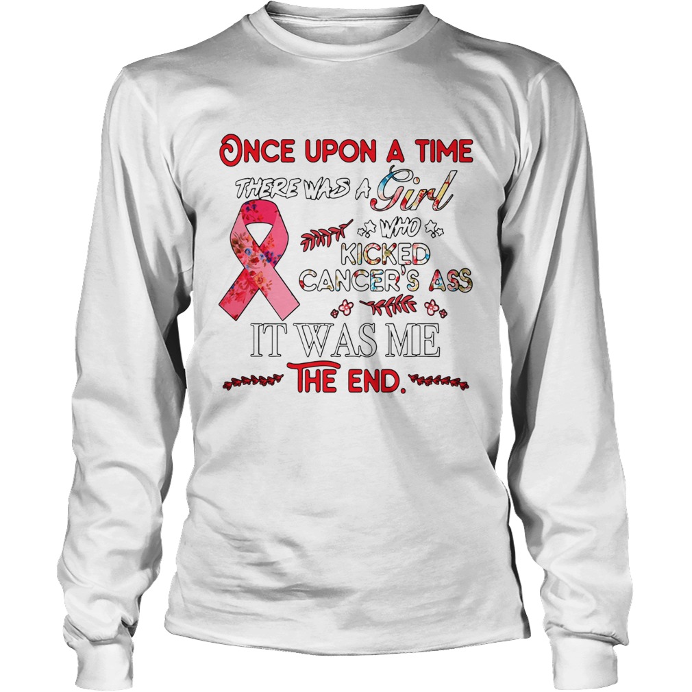 Once upon a time there was a girl who kicked Cancers ass LongSleeve