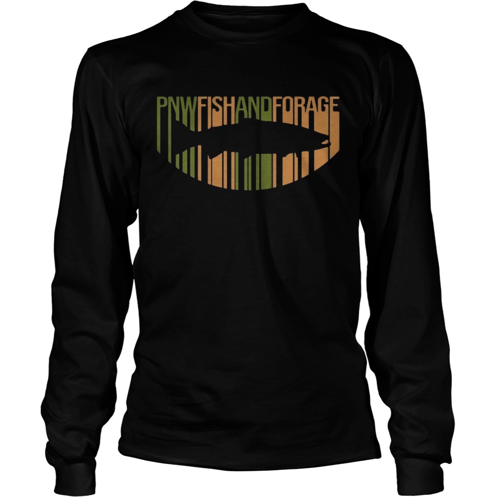 PNW Fish And Forage s LongSleeve