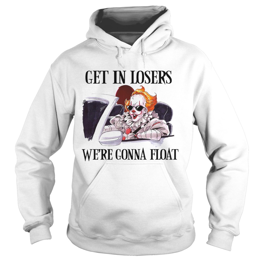 Pennywise get in losers were gonna float Hoodie