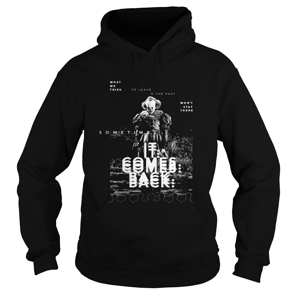 Pennywise sometimes IT comes back Hoodie