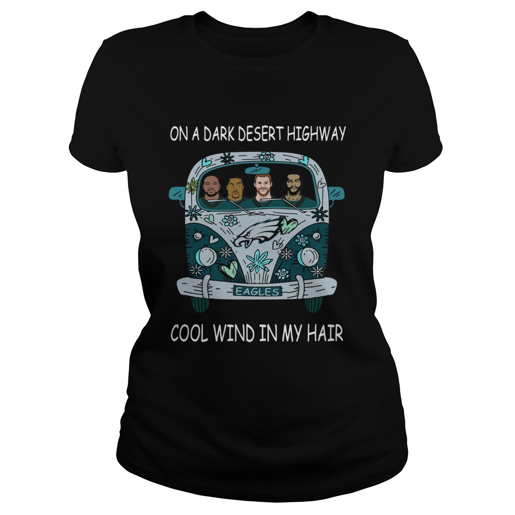 Philadelphia Eagles Hippie car on a dark desert highway cool wind in my hair Classic Ladies