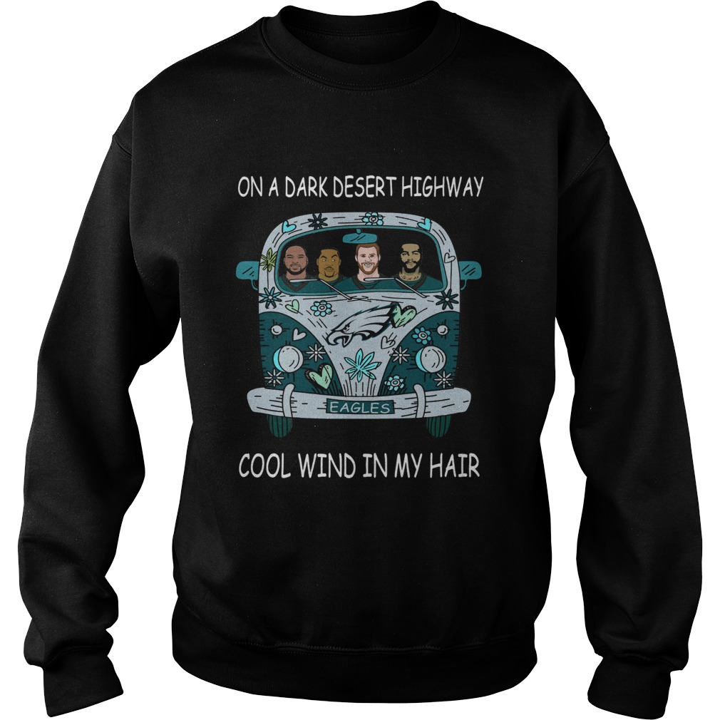 Philadelphia Eagles Hippie car on a dark desert highway cool wind in my hair Sweatshirt