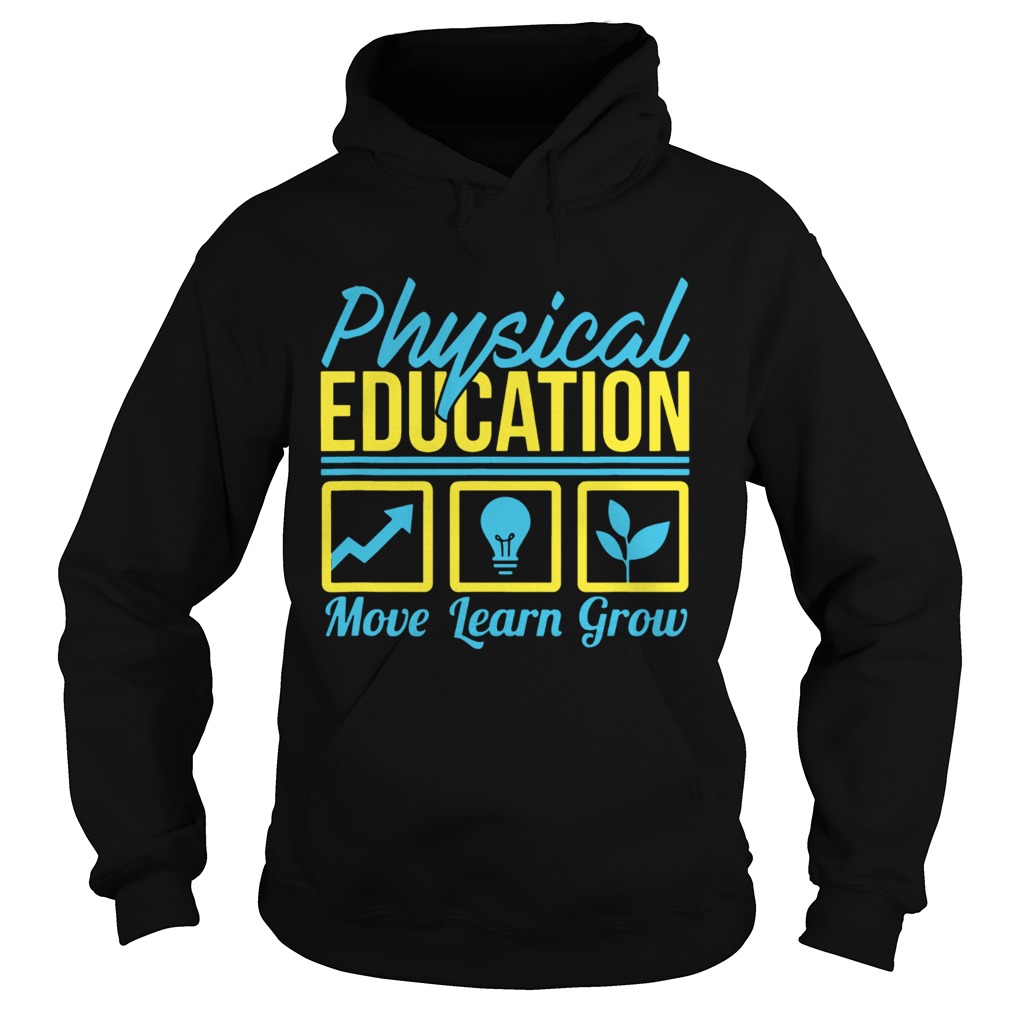 Physical Education Move Learn Grow T Hoodie