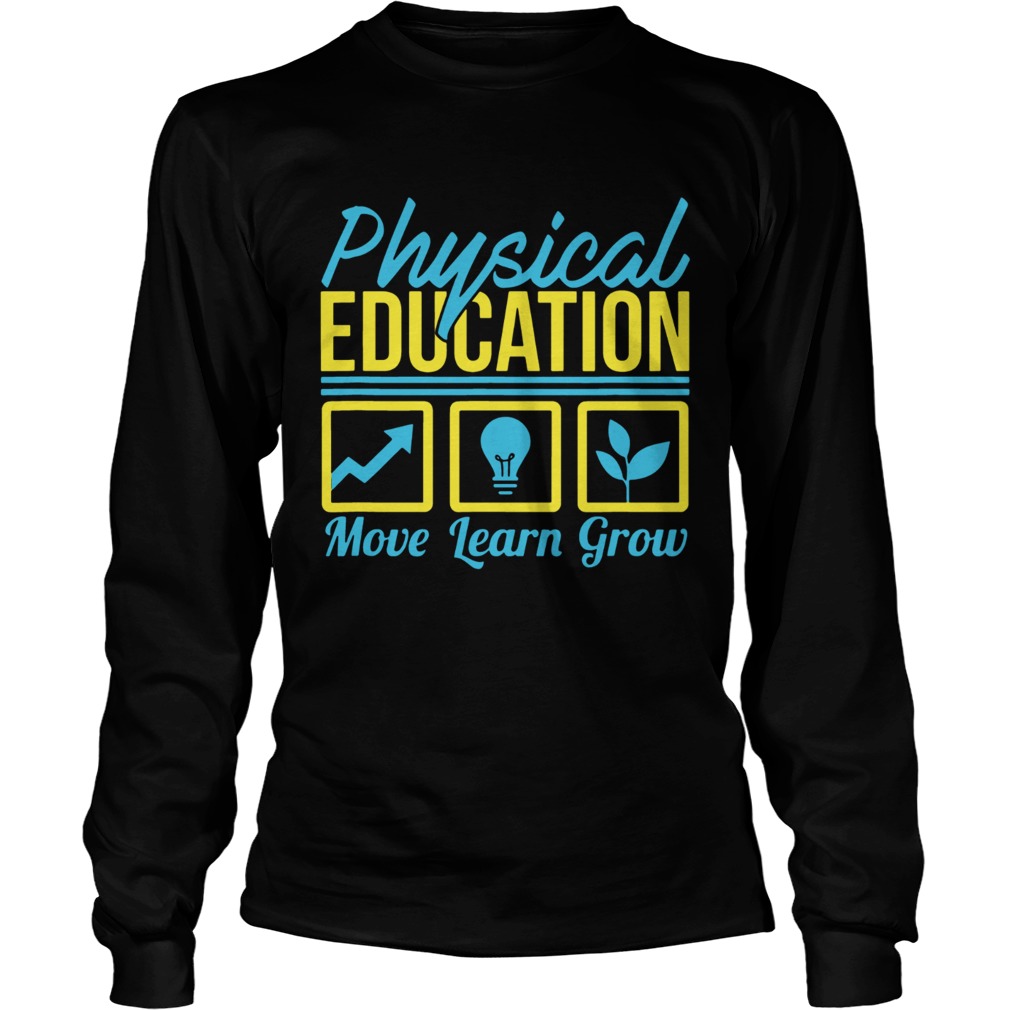 Physical Education Move Learn Grow T LongSleeve