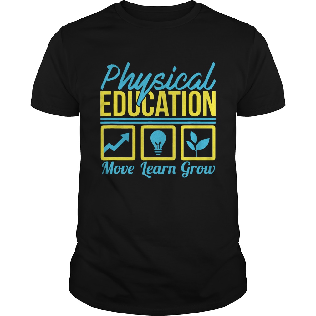 Physical Education Move Learn Grow Tshirt
