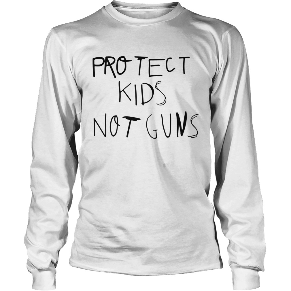 Protect Kids Not Guns Tee Shirt LongSleeve