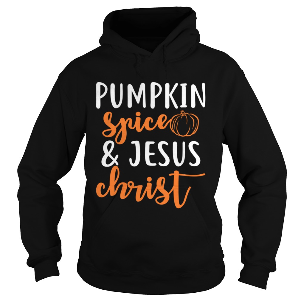 Pumpkin Spice And Jesus Christ Halloween Girls Women Shirt Hoodie
