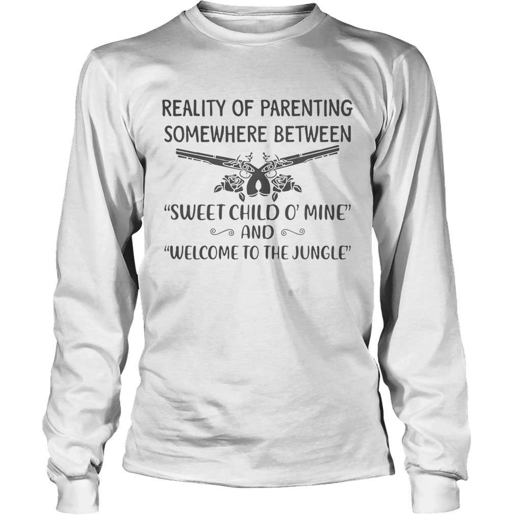 Reality of parenting somewhere between sweet child omine and welcome to the jungle LongSleeve