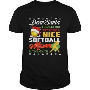 Really Did Try To Be A Nice Softball Mom But My Mouth TShirt Unisex