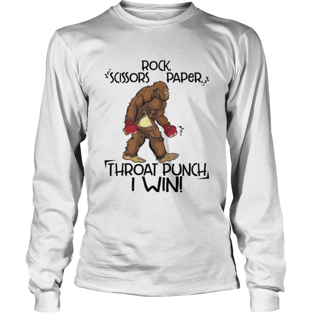 Rock Scissors Paper Throat Punch I Win Funny Bigfoot Shirt LongSleeve