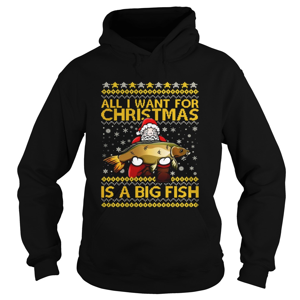 Santa Claus all I want for Christmas is a big fish Hoodie