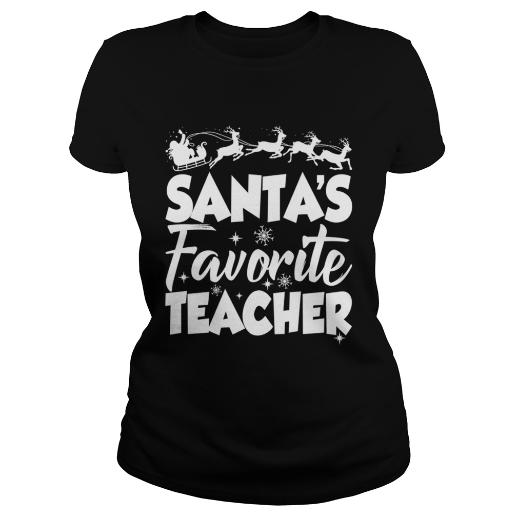 Santas Favorite Teacher Funny Christmas Teaching Gift Shirt Classic Ladies