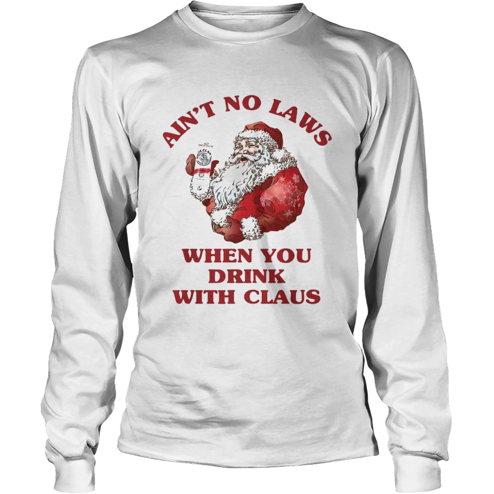 Satan Claus aint no laws when you drink with Claus LongSleeve