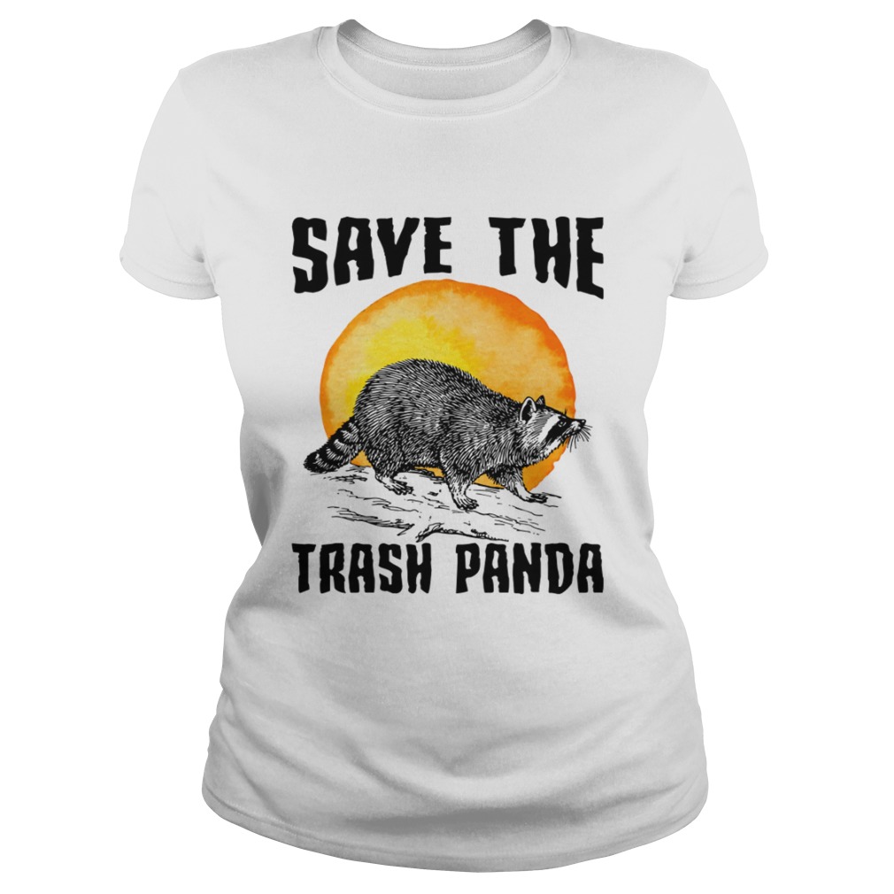 Save The Trash Panda Raccoon Saving Animals Raise Awareness Shirt Classic Ladies