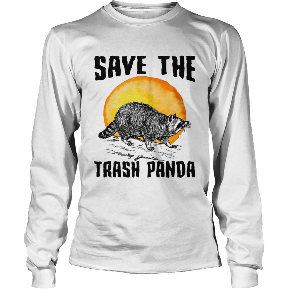 Save The Trash Panda Raccoon Saving Animals Raise Awareness Shirt LongSleeve