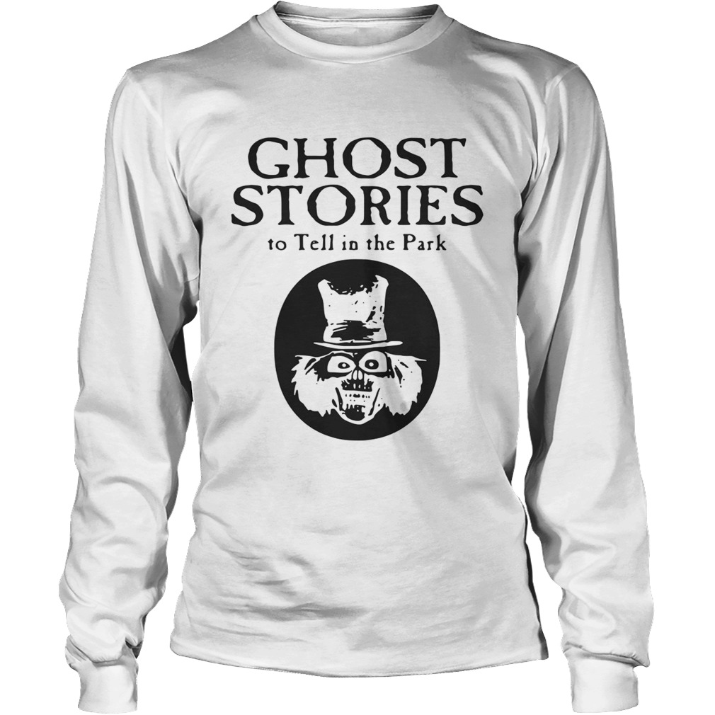 Scary stories ghost stories to Tell in the Park LongSleeve