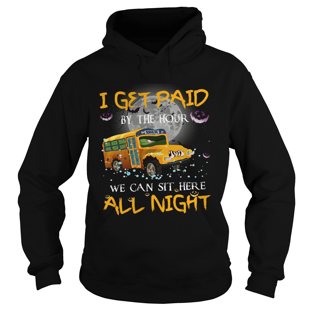 School bus I get paid by the hour we can sit here all night Halloween Hoodie