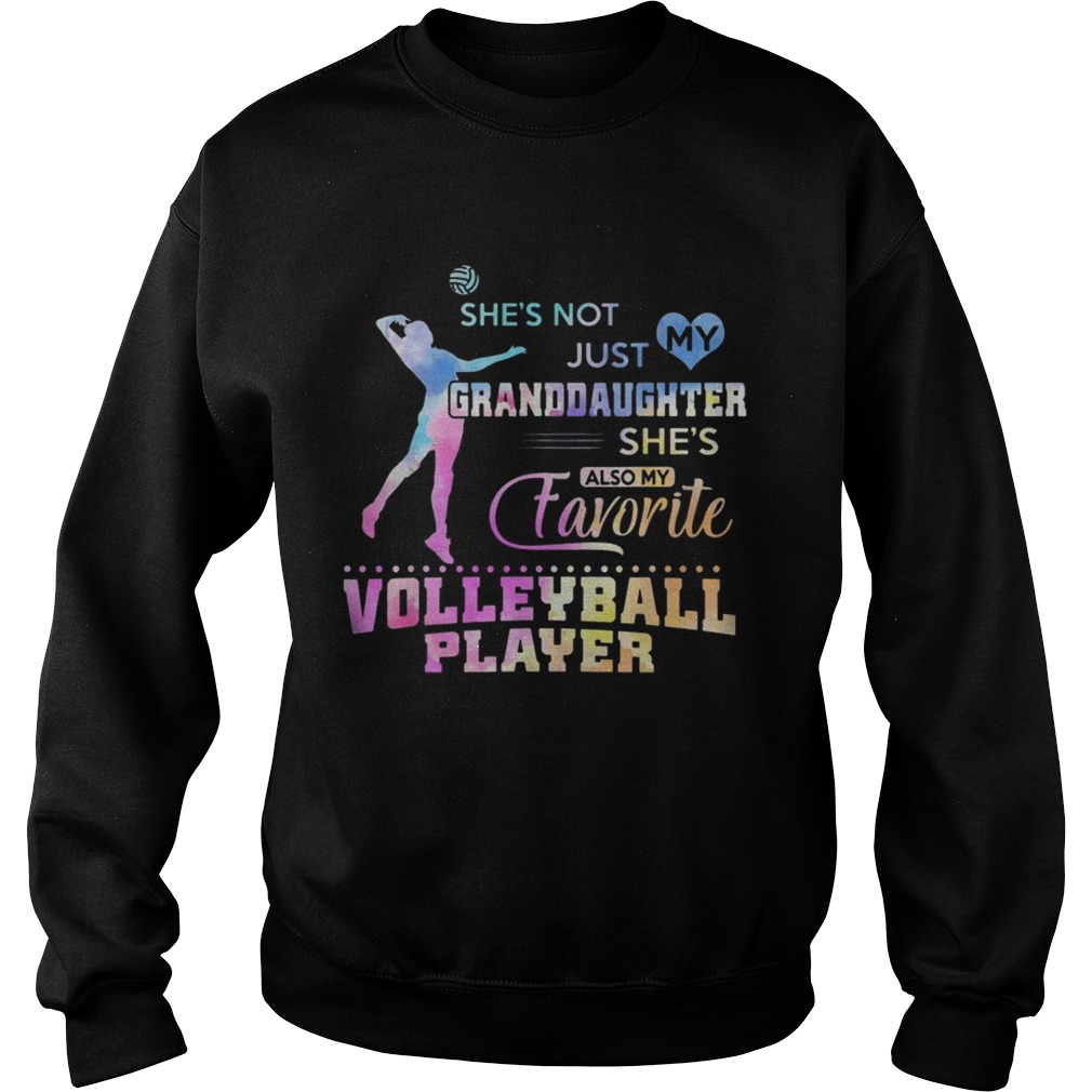 Shes Not Just My Granddaughter Favorite Volleyball Player Shirt Sweatshirt