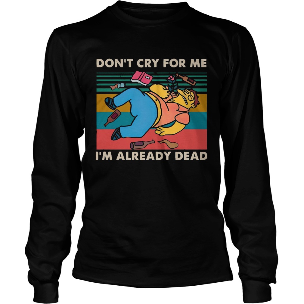 Simpsons dont cry for me Im already dead vintage LongSleeve