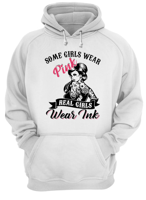 Some girls wear pink real girls wear Pink Unisex Hoodie