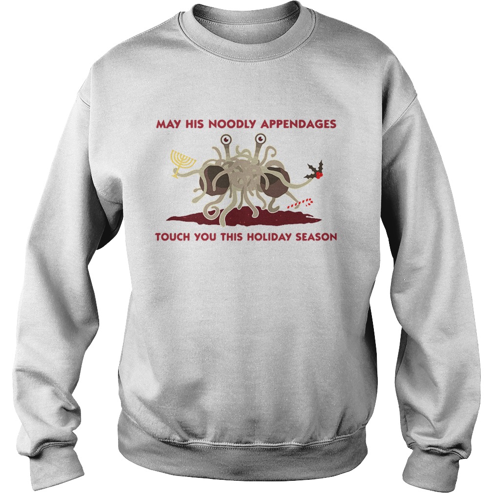 Spaghetti Monster May his Noodly appendages touch you this holiday season Sweatshirt