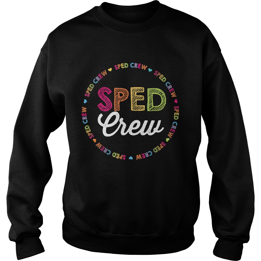 Sped Crew For Teacher Team Funny Cute Shirt Sweatshirt