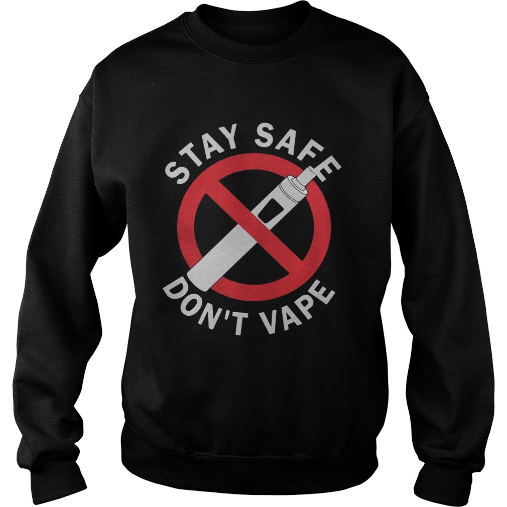 Stay Safe Dont Vape Sweatshirt