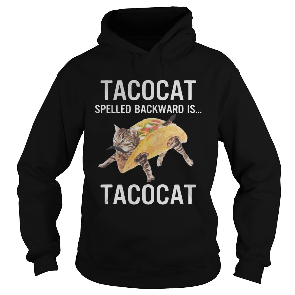 Tacocat Spelled Backward Is Tacocat Shirt Hoodie