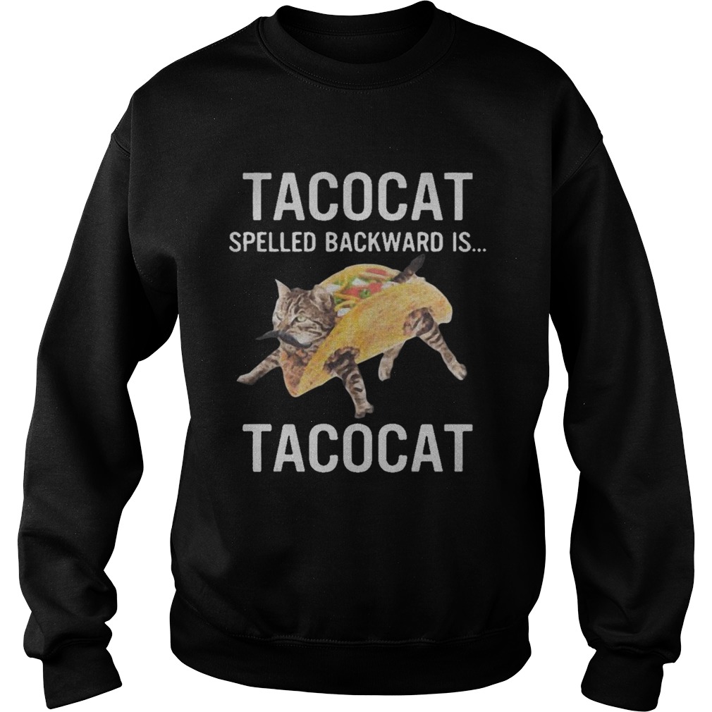 Tacocat Spelled Backward Is Tacocat Shirt Sweatshirt