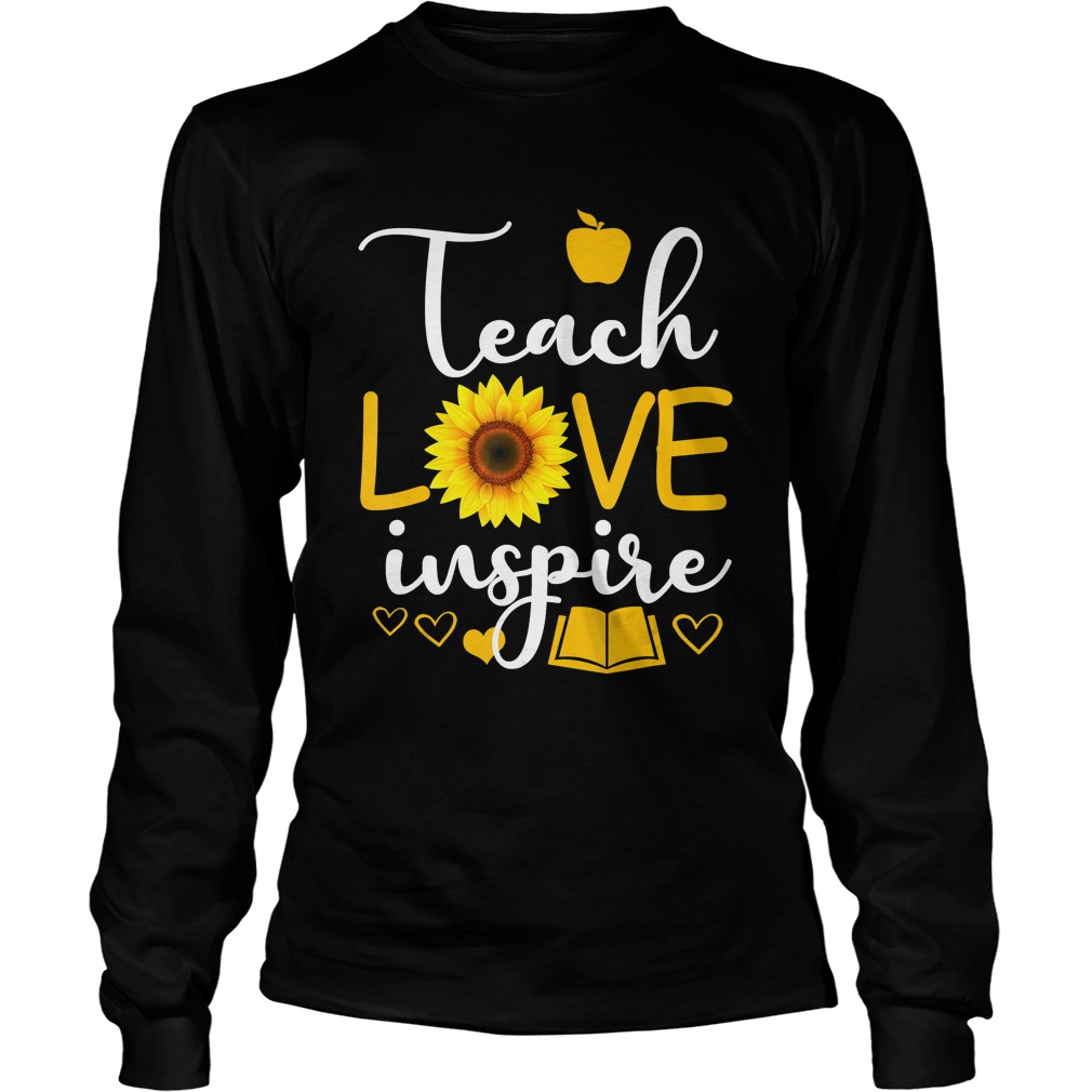 Teach Love And Inspire ShirtTeacher Sunflower TShirt LongSleeve