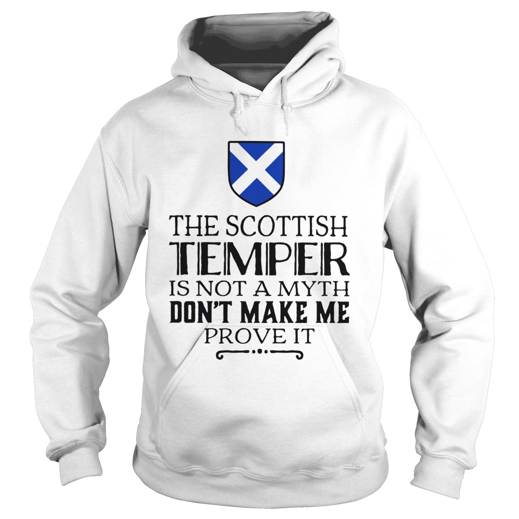 The Scottish Temper is not a myth dont make me prove it Hoodie